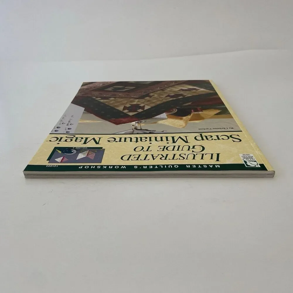 Illustrated Guide To Scrap Miniature Magic Master Quilters Workshop